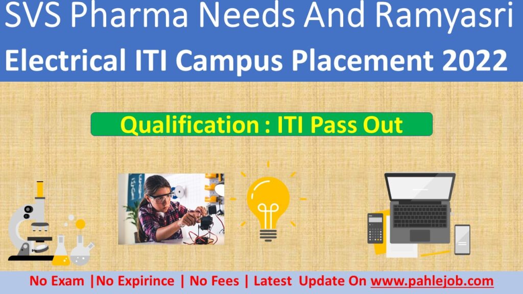 SVS Pharma Needs And Ramyasri Electrical ITI Campus Placement 2022
