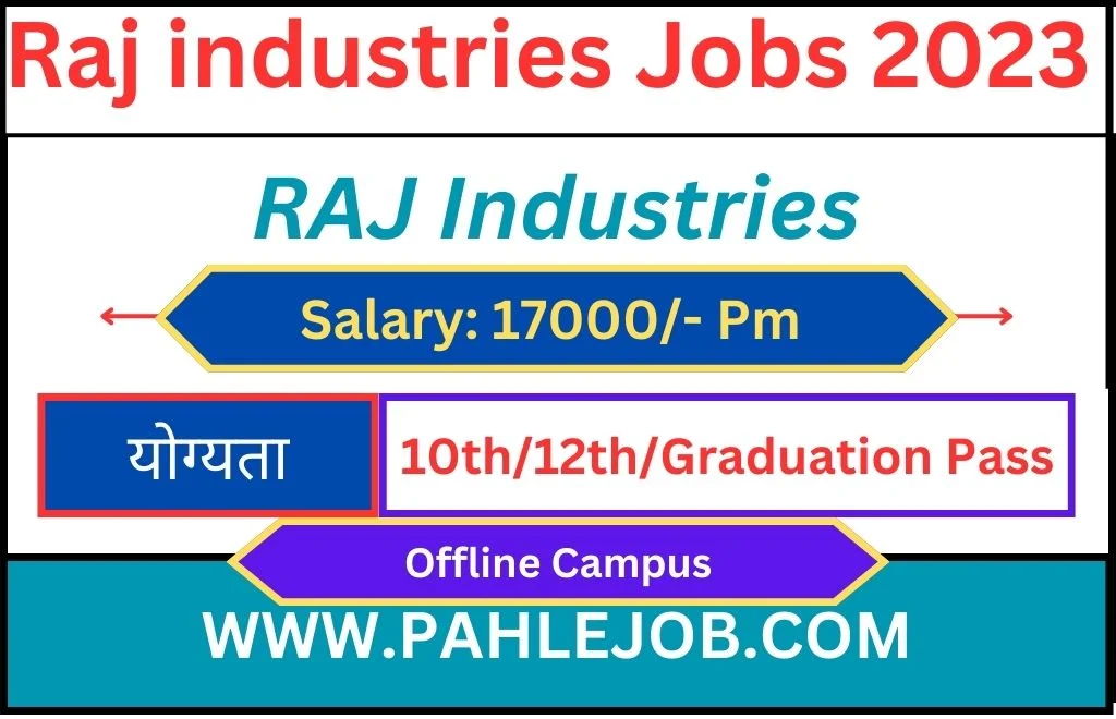 Raj Industries Recruitment 2023