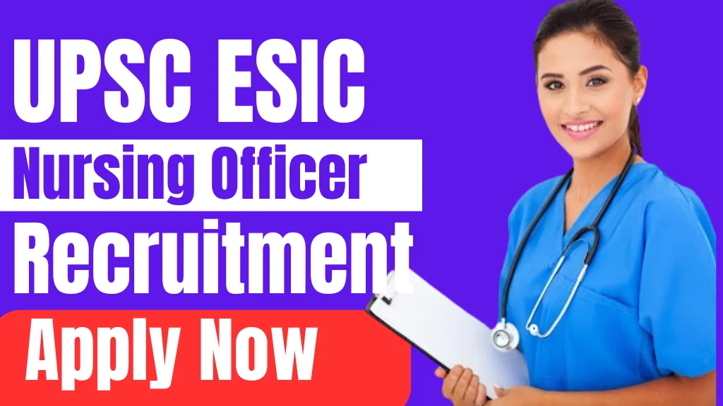upsc esic nursing officer recruitment 2024