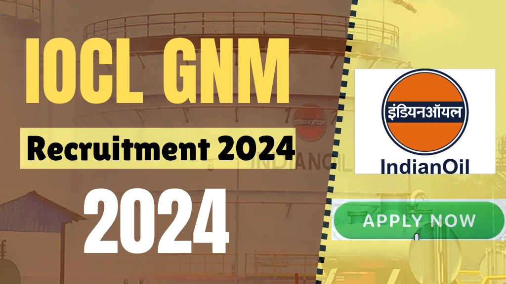 iocl gnm recruitment 2024
